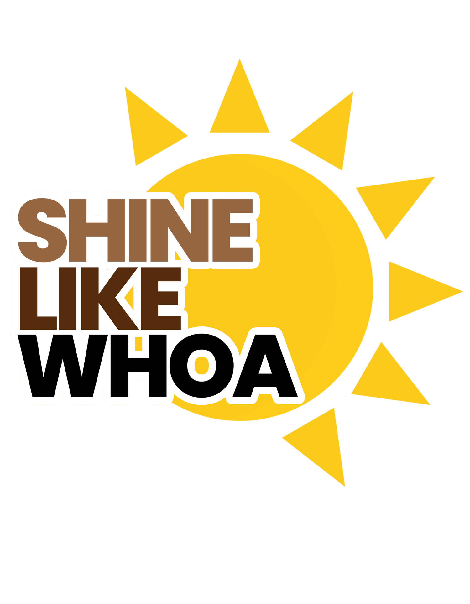Shine Like Whoa
