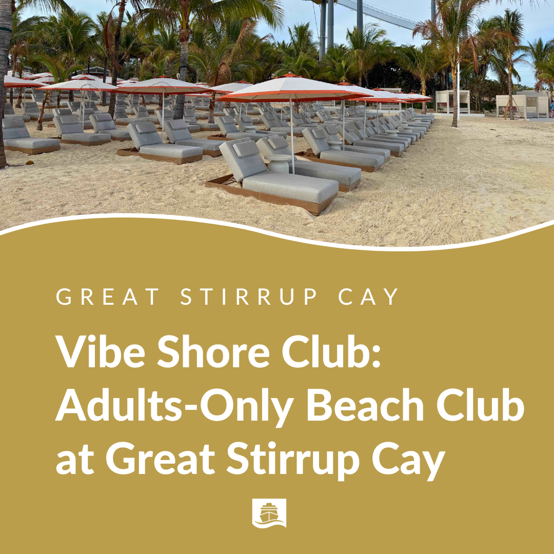 Vibe Shore Club at Great Stirrup Cay - Guide To The New Adults-Only Beach Club at NCL’s Private Island