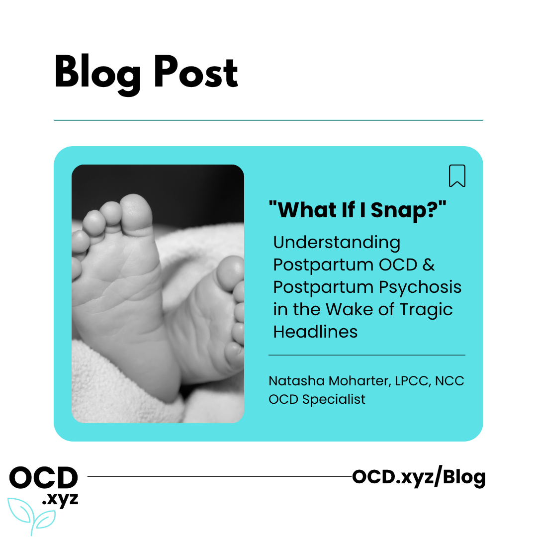 "What If I Snap?" Understanding Postpartum OCD &amp; Postpartum Psychosis in the Wake of Tragic Headlines