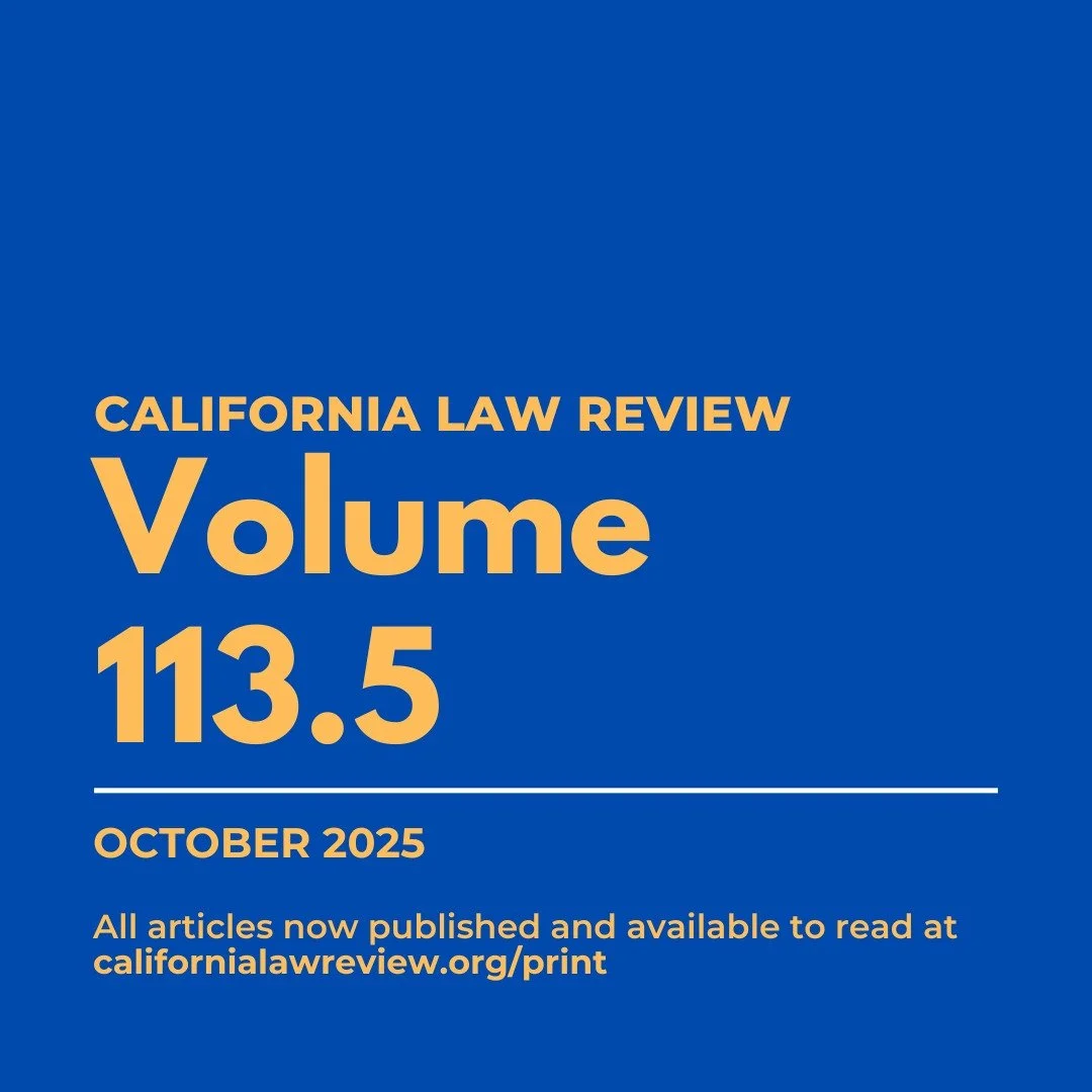 Volume 113.5 of the California Law Review is live! Thank you to our editors and authors for their hard work.
Read it at californialawreview.org/print