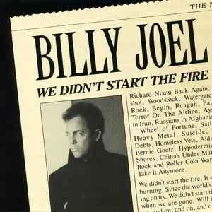 We Didn’t Start The Fire