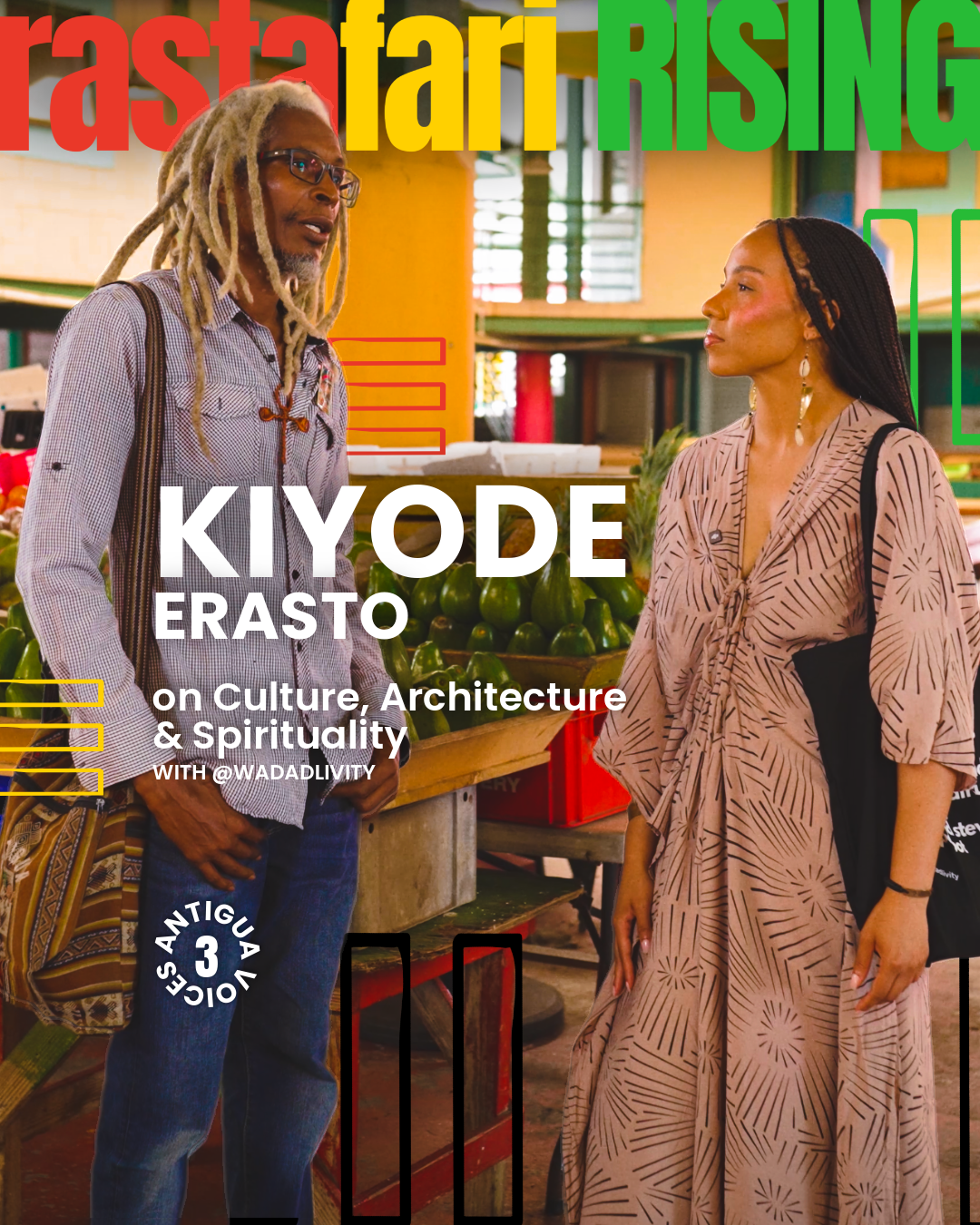 Antigua Voices Ep. 3 - Rastafari Rising: Kiyode Erasto on Culture, Architecture &amp; Spirituality