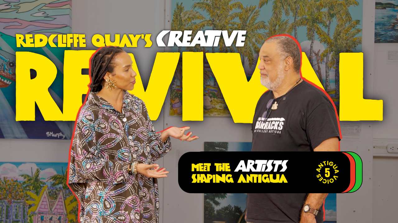 Antigua Voices Ep. 5 - Redcliffe Quay’s Creative Revival: Meet the Artists Shaping Antigua
