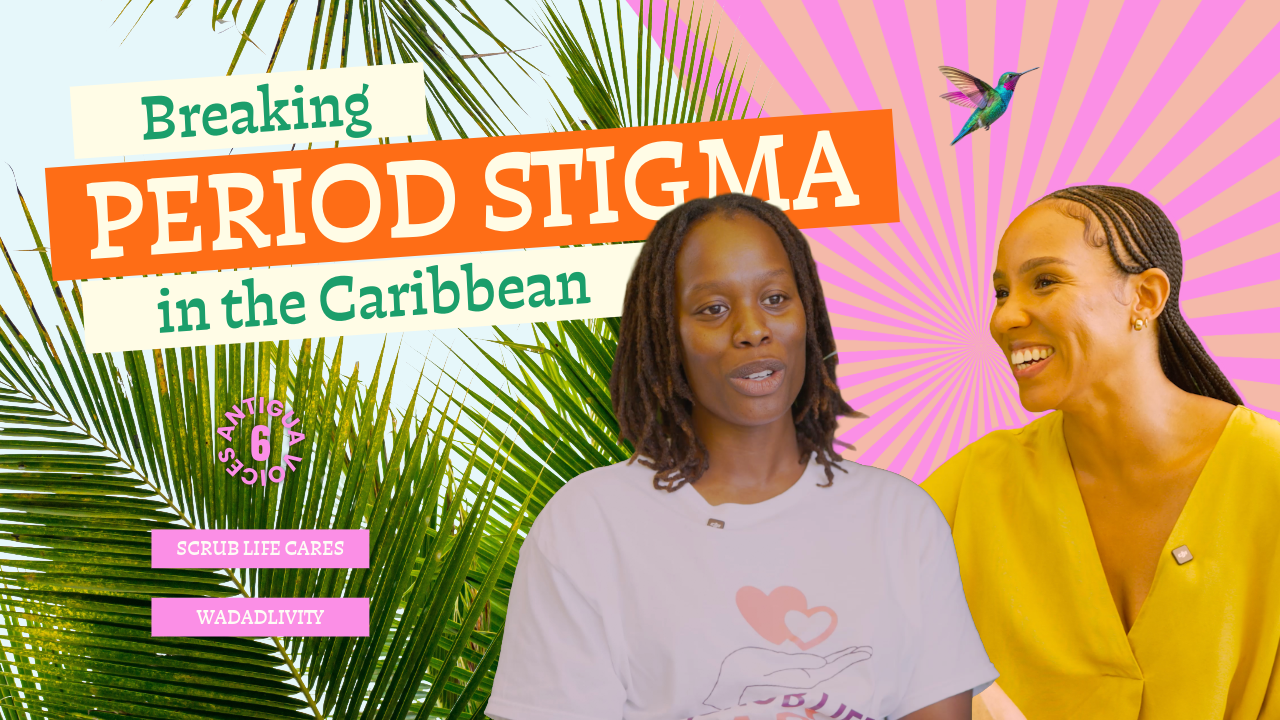 Antigua Voices Ep. 6 - Breaking Period Stigma in the Caribbean: Tanya Ambrose &amp; Scrub Life Cares