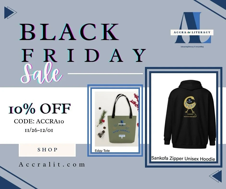 Enjoy 10% off this week on all Accra Lit merch. Use code: Accra10. Sales end December 1st #merch4acause #accraliteracy #literacyadvancement #storytellingadvancement