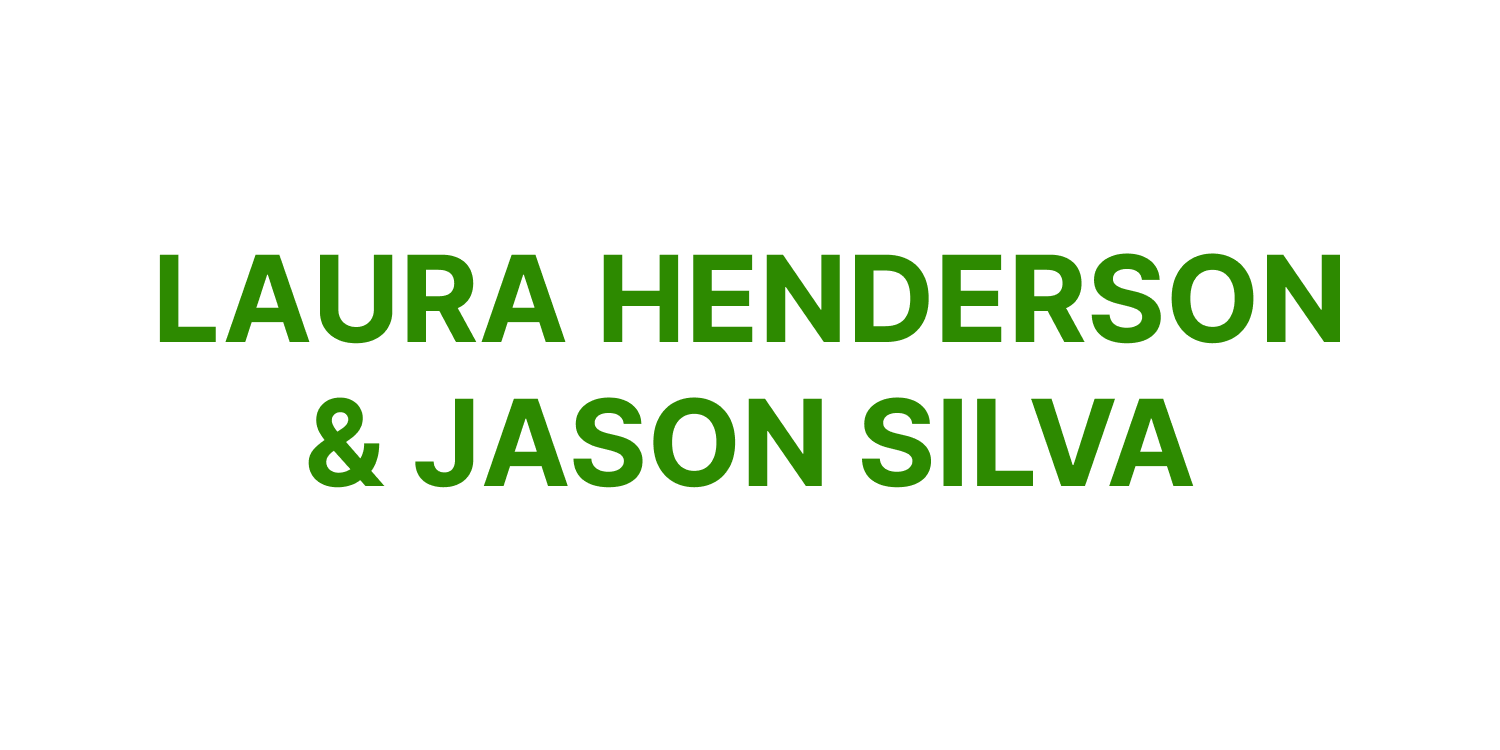 Laura Henderson &amp; Jason Silva