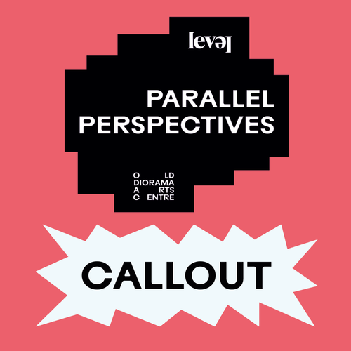OPEN CALL: PARALLEL PERSPECTIVES RESIDENCIES — OLD DIORAMA ARTS CENTRE