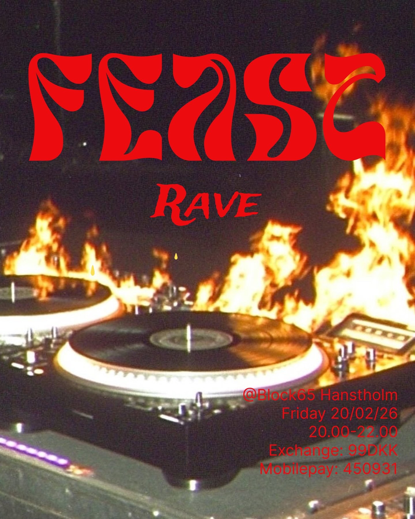 Times are fierce and fiery
Let&rsquo;s rave that tidal wave
On friday we DANCE

Practical info:
Doors open at 19.30
Dresscode: As if no one is watching
Optional burn and calm down sauna
We rave soberly
No choreography, only presence
Exchange: 99DKK t