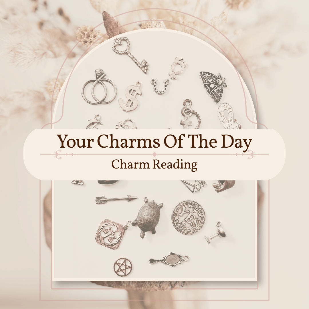Your Charms Of The Day - Charm Reading