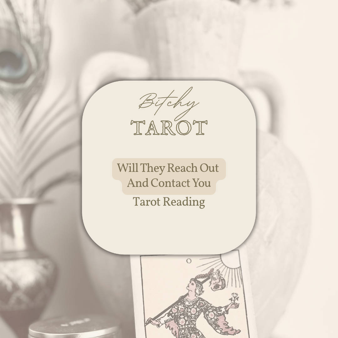 Will they reach out and contact you tarot reading.png
