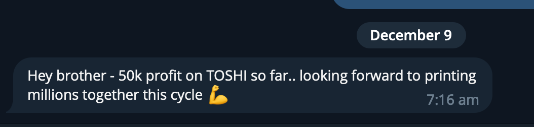 Messaging app screenshot with a message dated December 9 at 7:16 am stating: 'Hey brother - 50k profit on TOSHI so far.. looking forward to printing millions together this cycle 💪'