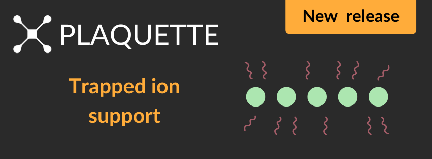 Plaquette v2025.7.4 adds trapped-ion heating dynamics support