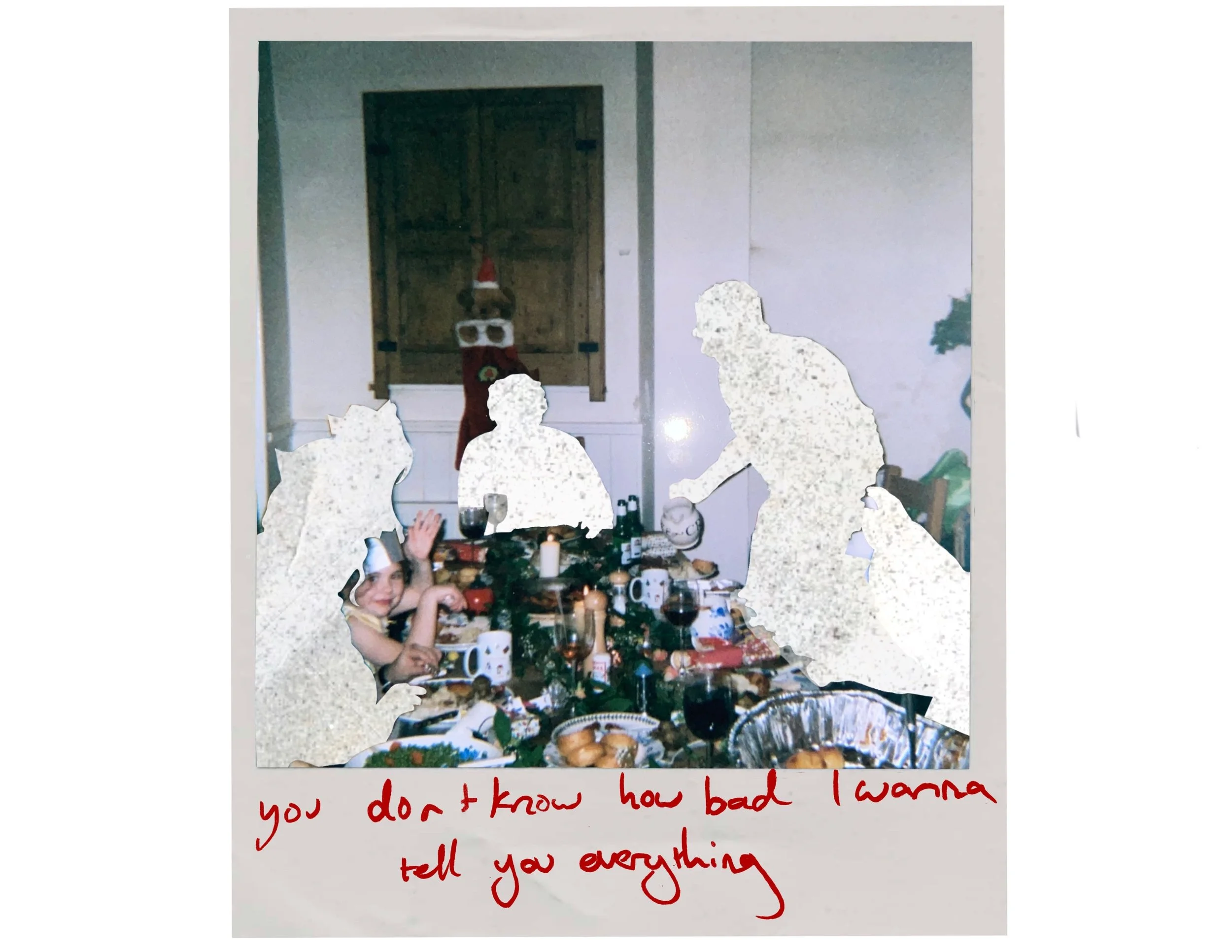 Altered family photo at dinner with cut-out silhouettes, a Christmas scene, and handwritten text saying, "you don't know how bad I wanna tell you everything."