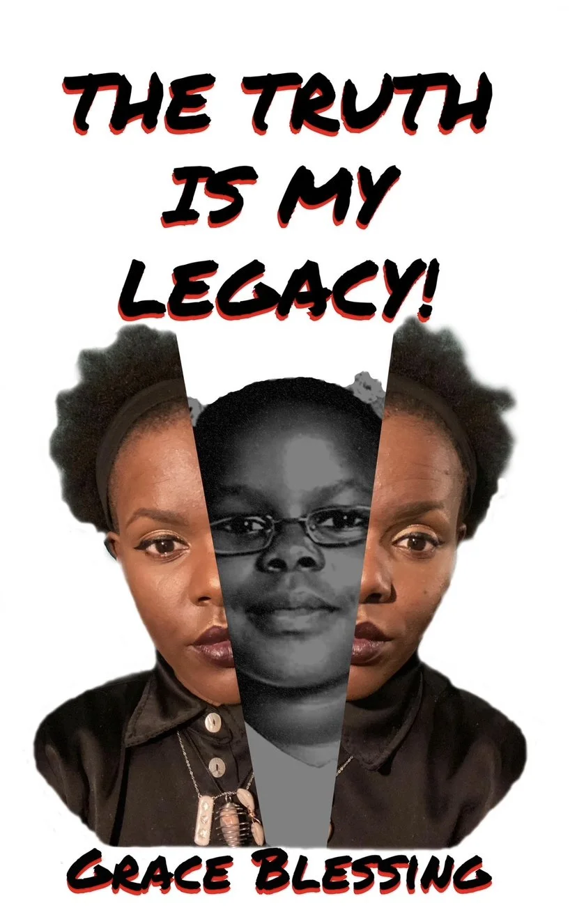 Collage of a woman's face with a child's photo in the center, text reads "The Truth is My Legacy!" and "Grace Blessing" at the bottom.
