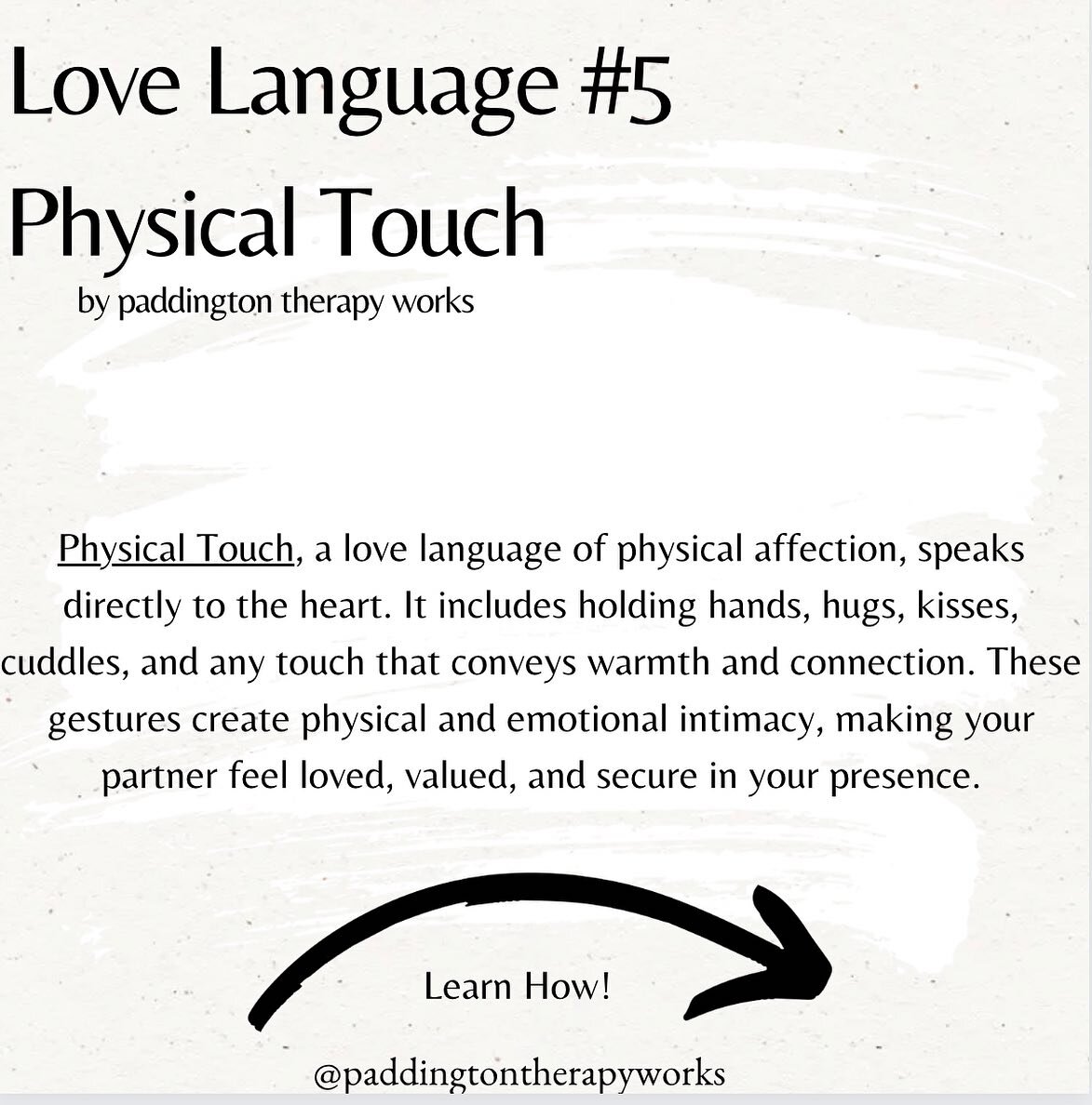 5. Physical Touch: Physical Touch, a love language of physical affection, speaks directly to the heart. It includes holding hands, hugs, kisses, cuddles, and any touch that conveys warmth and connection. These gestures create physical and emotional i
