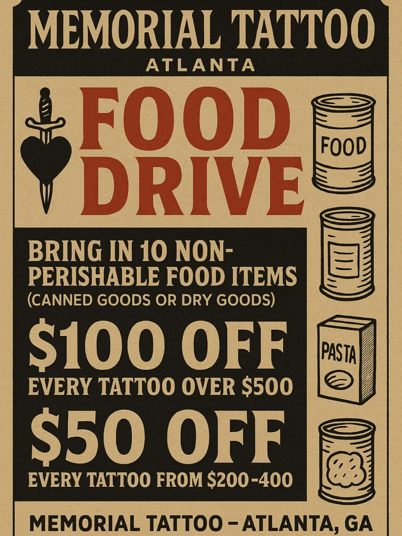 🖤 Memorial Tattoo Atlanta Food Drive 🖤
This season, we&rsquo;re giving back &mdash; and helping you save while you do it.

🎯 Bring in 10 non-perishable food items (canned goods or dry goods) and get:
&bull; $100 OFF any tattoo over $500
&bull; $50