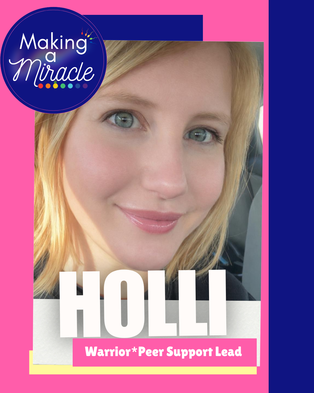 Close-up photo of a smiling woman with blonde hair and blue eyes, with text overlay reading 'HOLL' and 'Warrior*Peer Support Lead', along with branding for 'Making a Miracle' in the top left corner.