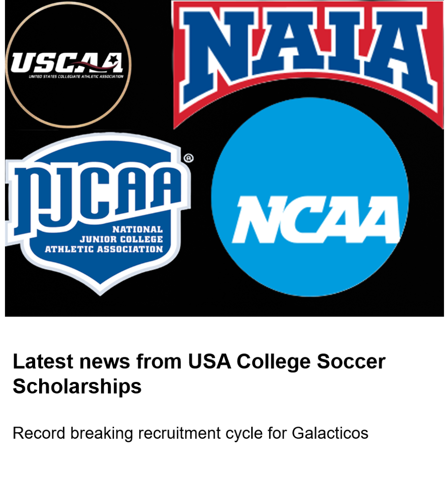 Latest news from USA College Soccer Scholarships - record breaking recruitment cycle for galacticos
