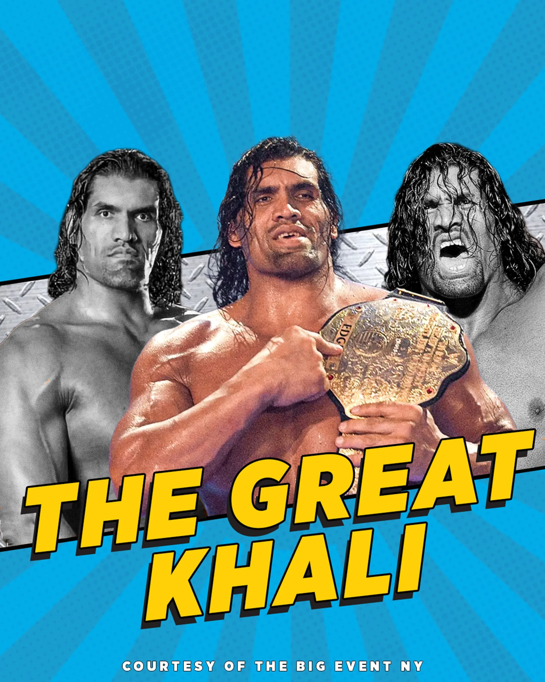 THE GREAT KHALI • SAT ONLY!