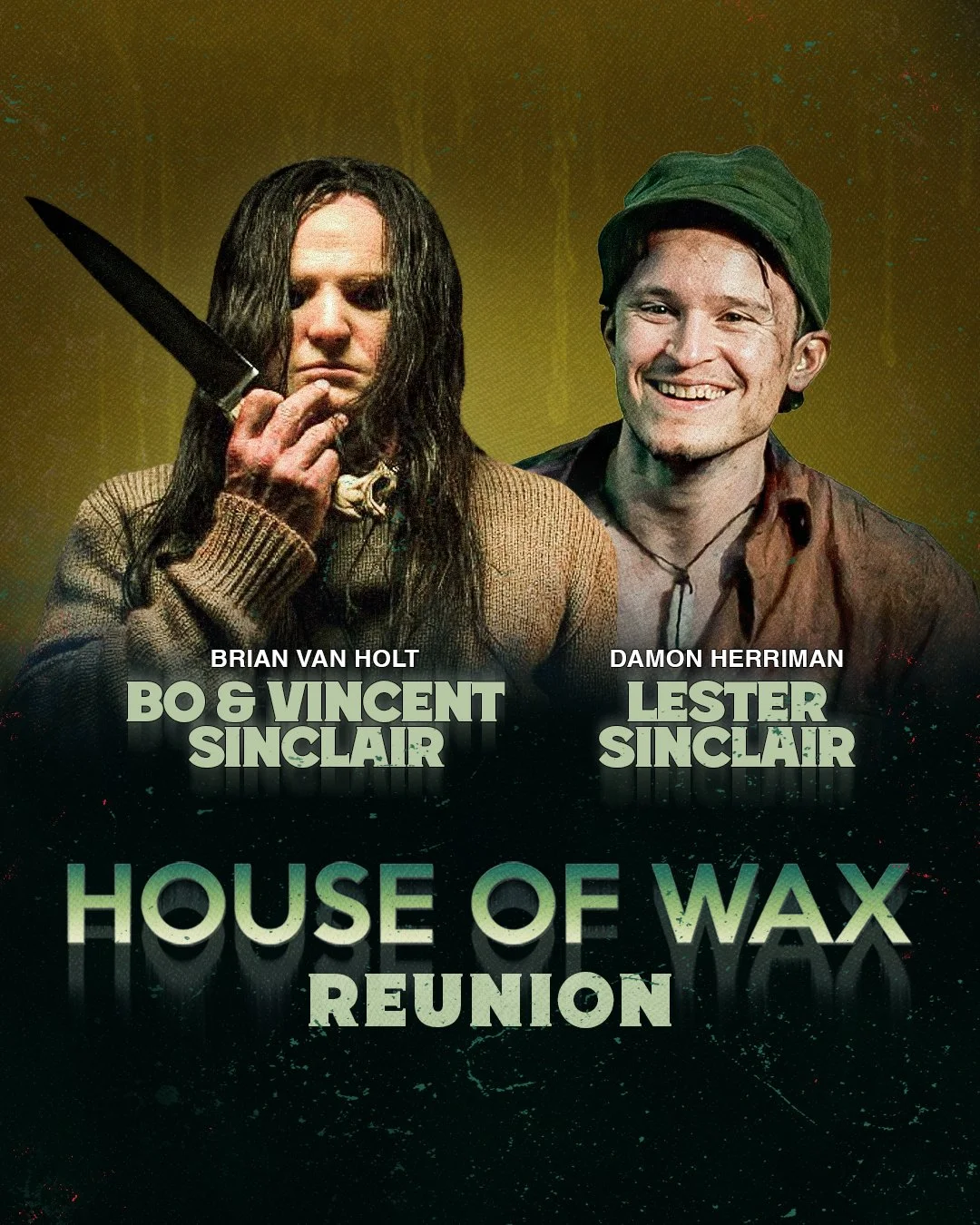 House of Wax Reunion • SAT/SUN
