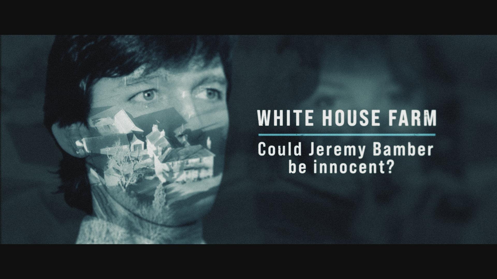 White House Farm: Could Jeremy Bamber be Innocent? 
 Mentorn for Channel 5  
Grade/Online