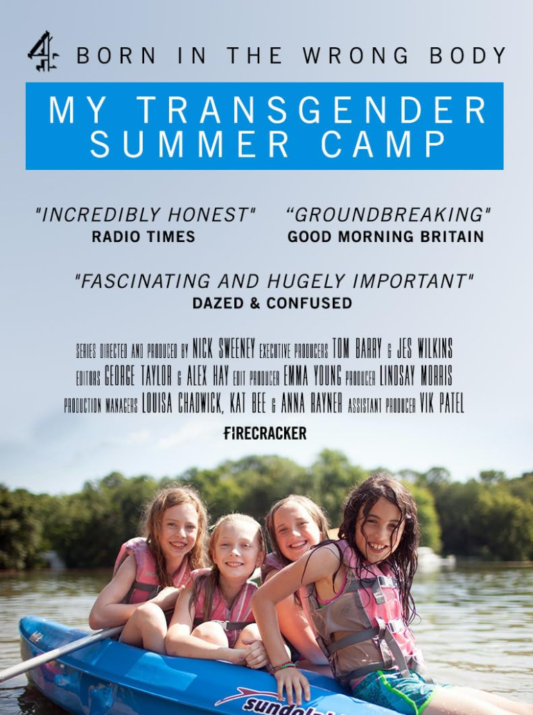 My Transgender Summer Camp 
  Firecracker Films for Channel 4 
Grade/Online