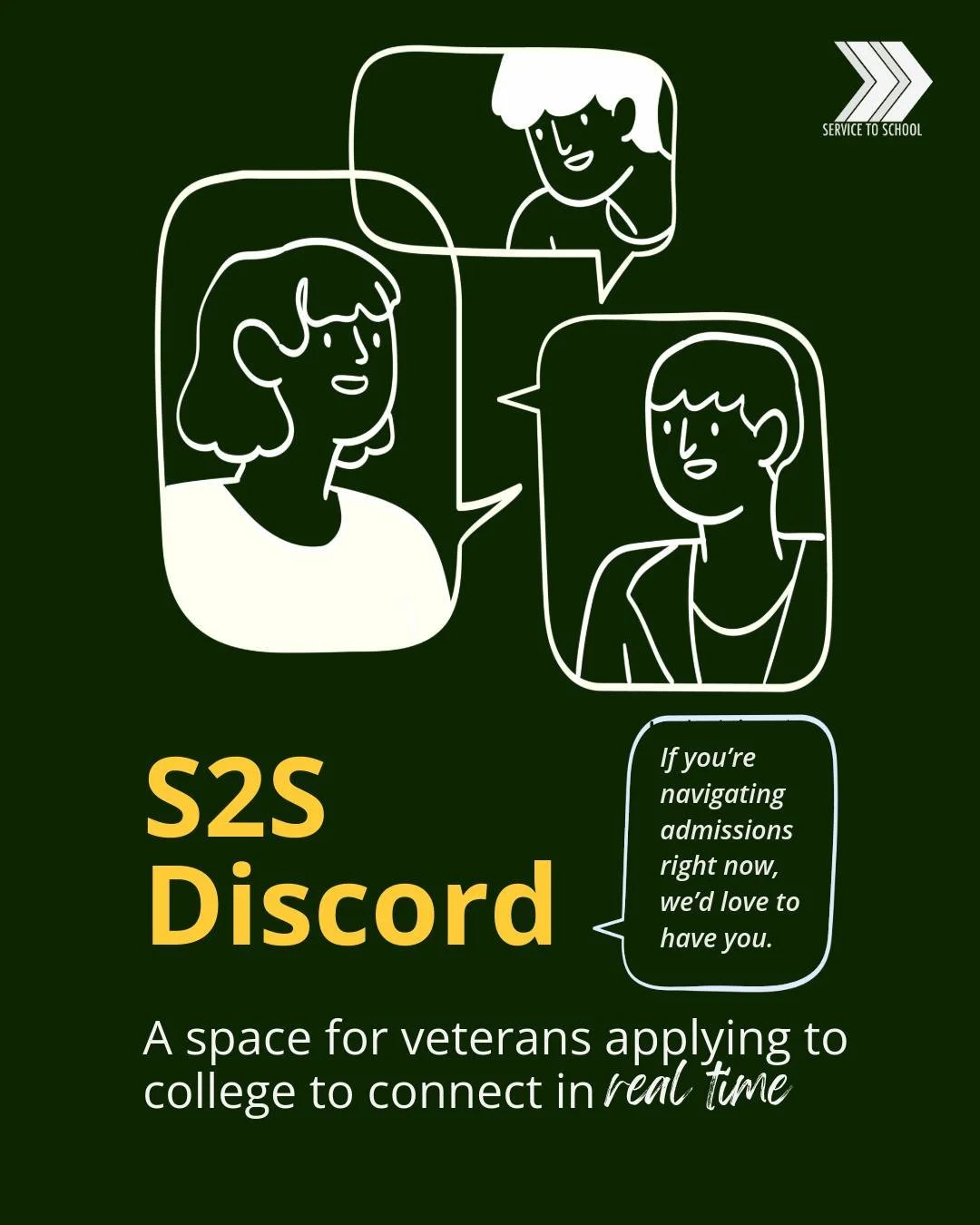 We&rsquo;ve built a space for real conversation.

The S2S Discord is an informal place for veterans to connect with mentors, staff, current students, and others applying to college right now.

No pressure. No polished posts. Just community, questions