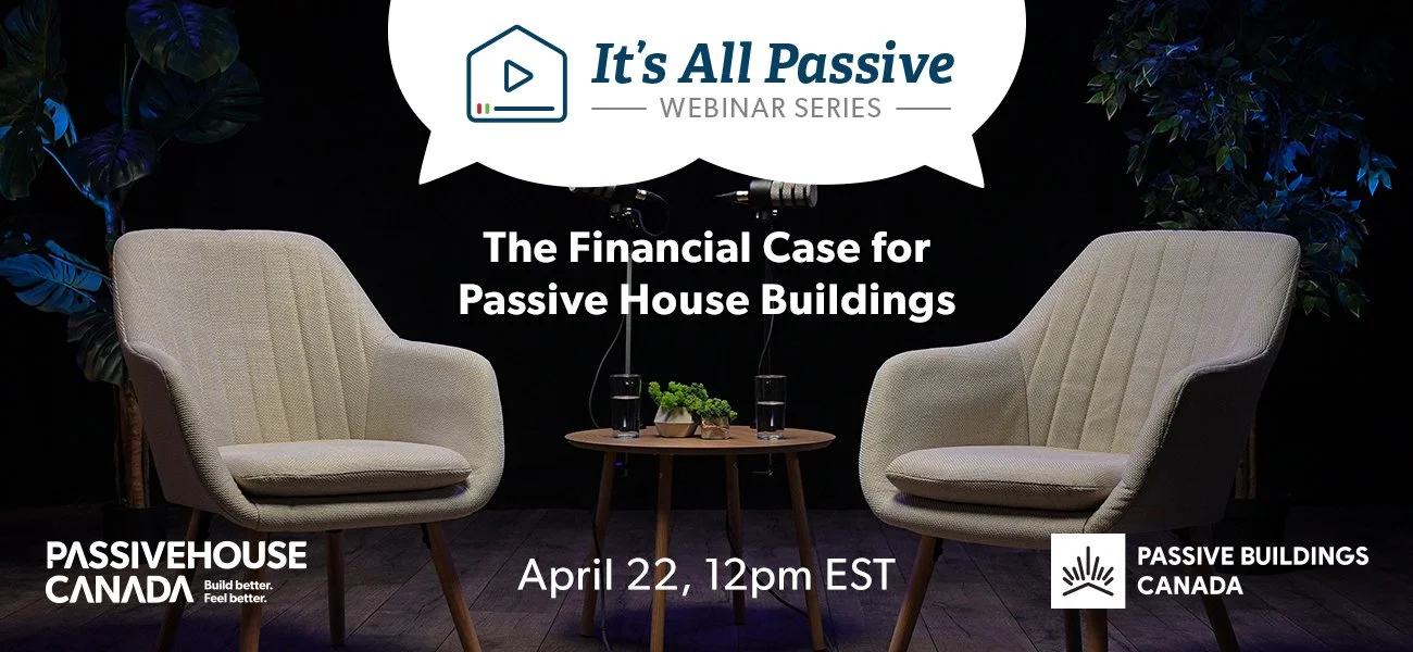 It’s All Passive: Webinar Series – The Financial Case for Passive House Buildings