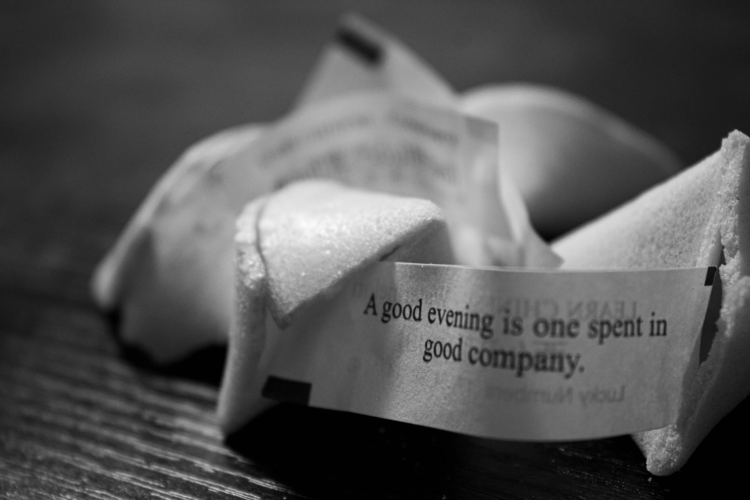  &nbsp;“A good evening is one spent in good company,” the cheerful fortune cookie shares. Granted, it’s less of a fortune and more of an adage. The origin of fortune cookies is debated, but their long-lived popularity is undeniable. You’d be hard pre