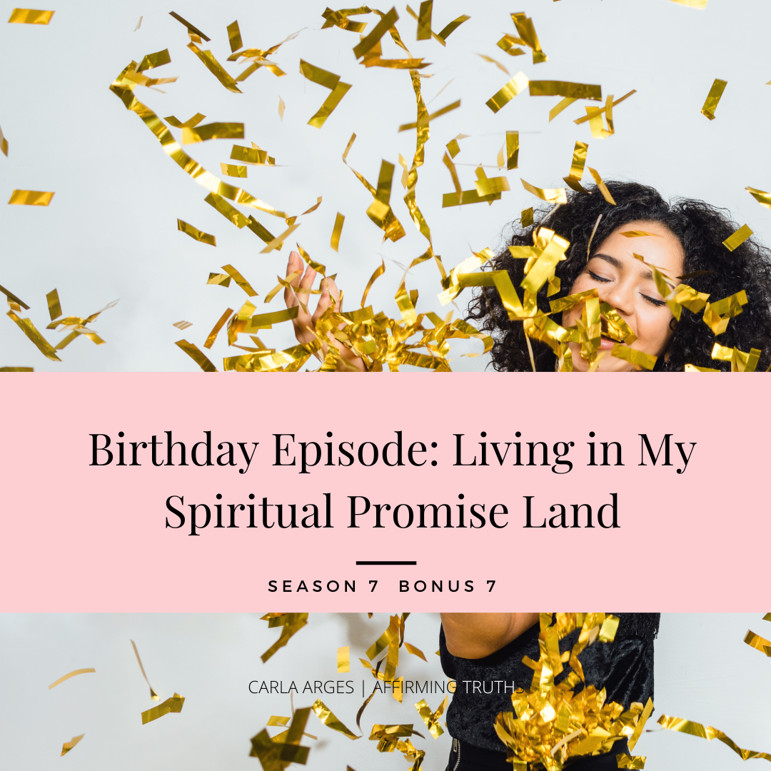 S7 Bonus 7 | Birthday Episode: Living in My Spiritual Promise Land