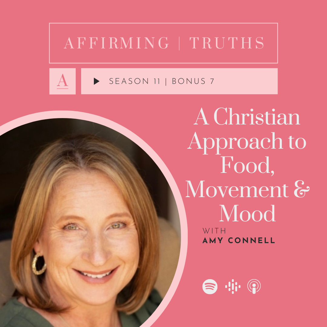 S11.BONUS 7 | Feel &amp; Function Well: A Christian Approach to Food, Movement, and Mood with Amy Connell