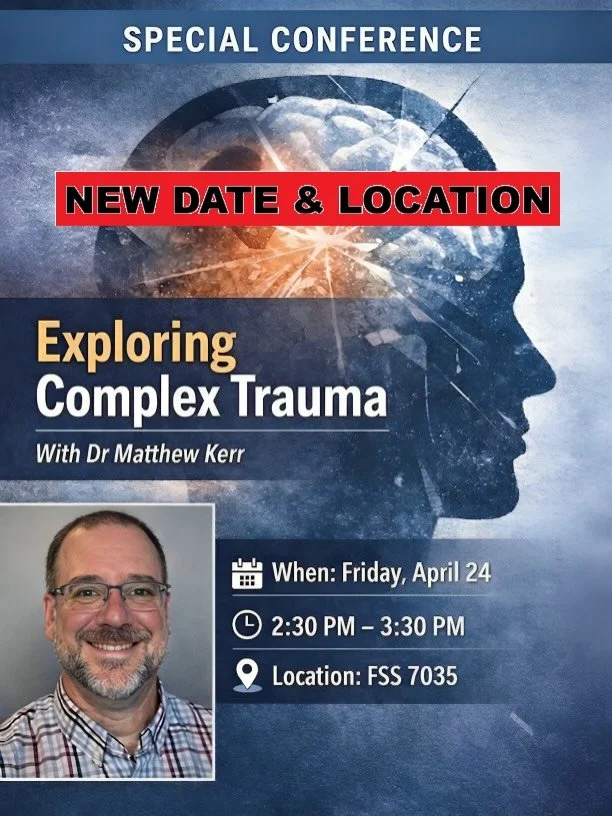 📅 NEW DATE &amp; LOCATION Join us this Friday, April 24 from 2:30&ndash;3:30 PM at FSS 7035 for a Special Conference on Exploring Complex Trauma with Dr. Matthew Kerr. Understanding &bull; Assessing &bull; Intervening 🧠 Don&rsquo;t miss it! 
&mdash