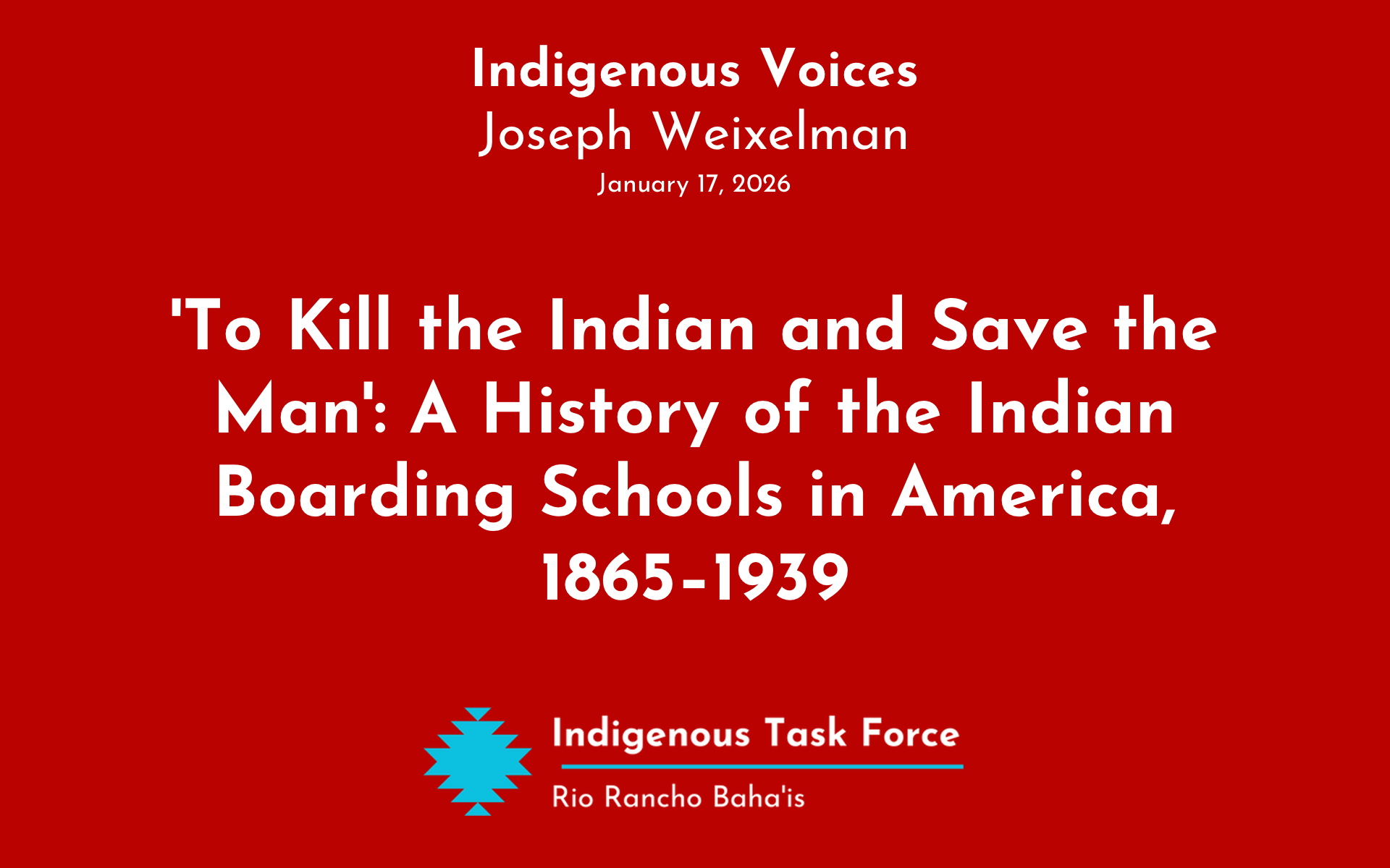 'To Kill the Indian and Save the Man':&nbsp;A History of the Indian Boarding Schools in America, 1865–1939