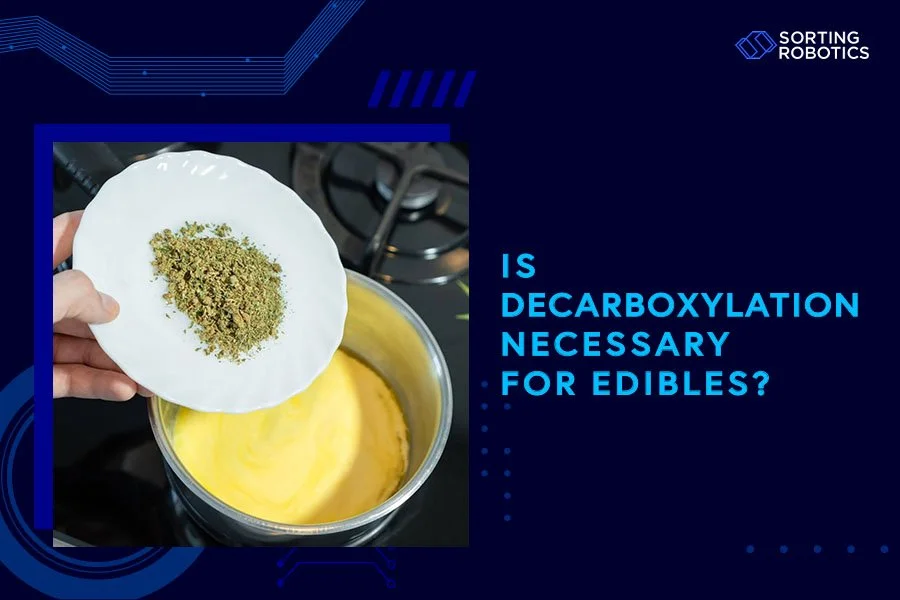 Is Decarboxylation Necessary for Edibles?