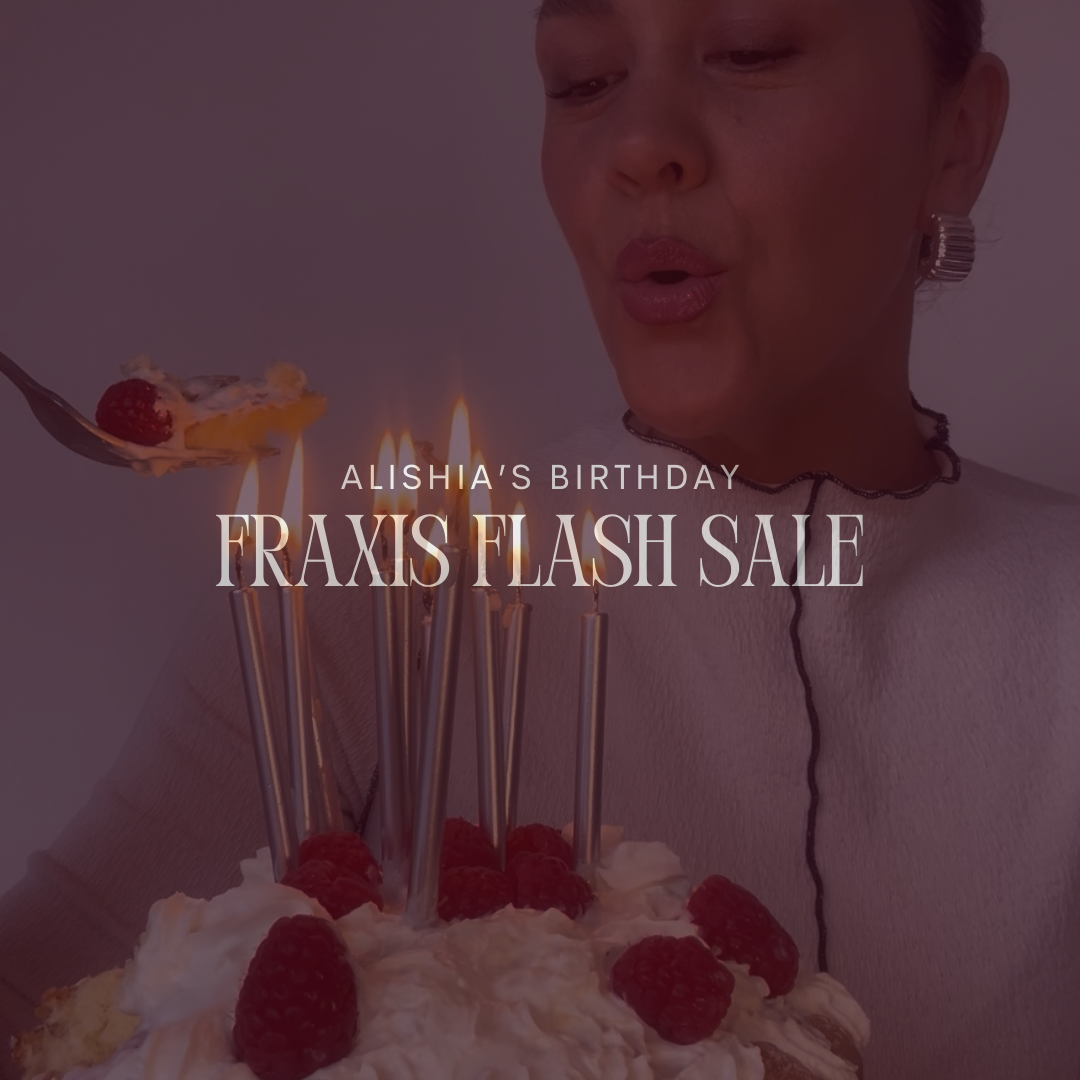 Alishia’s Birthday Fraxis Offer