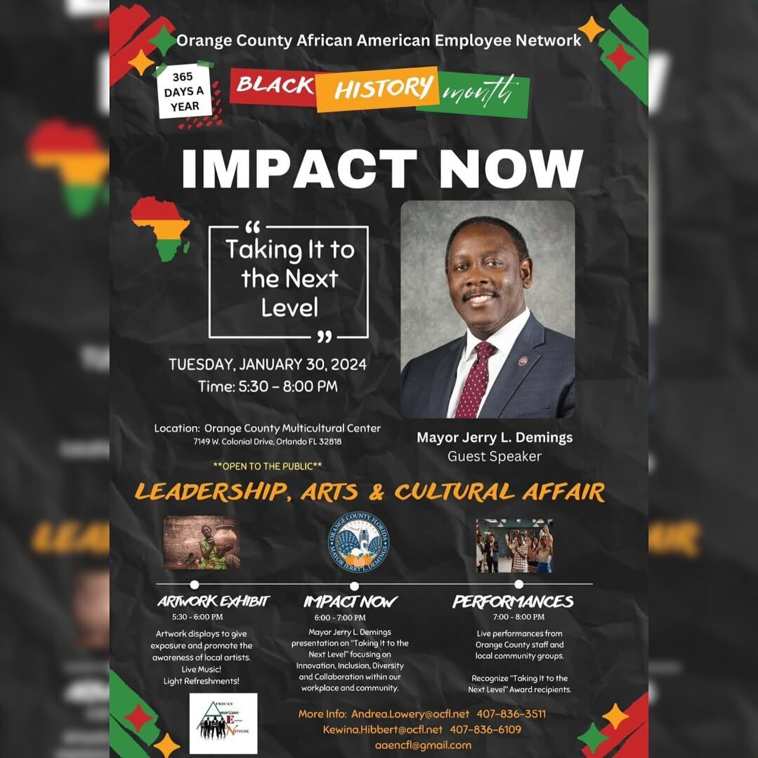 Orange County African American Employee Network
(OCAAEN) is hosting an IMPACT NOW Leadership Miniseries as part of their Black History Month Celebration.
Mayor Jerry L. Demings will be the first keynote speaker which will be held at the new and beaut