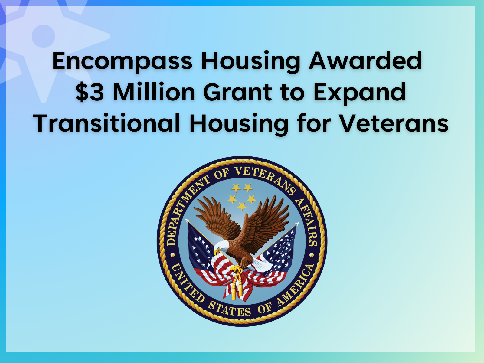 Encompass Housing Awarded $3 Million Grant to Expand Transitional Housing for Veterans
