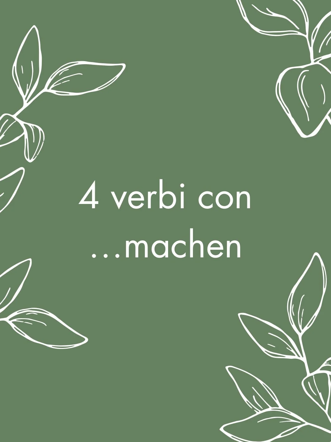 Quattro verbi con "…machen"!