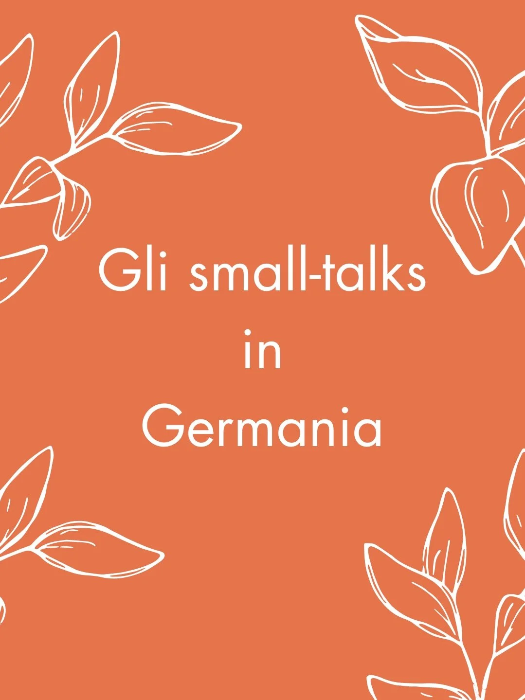Gli small-talks in Germania!