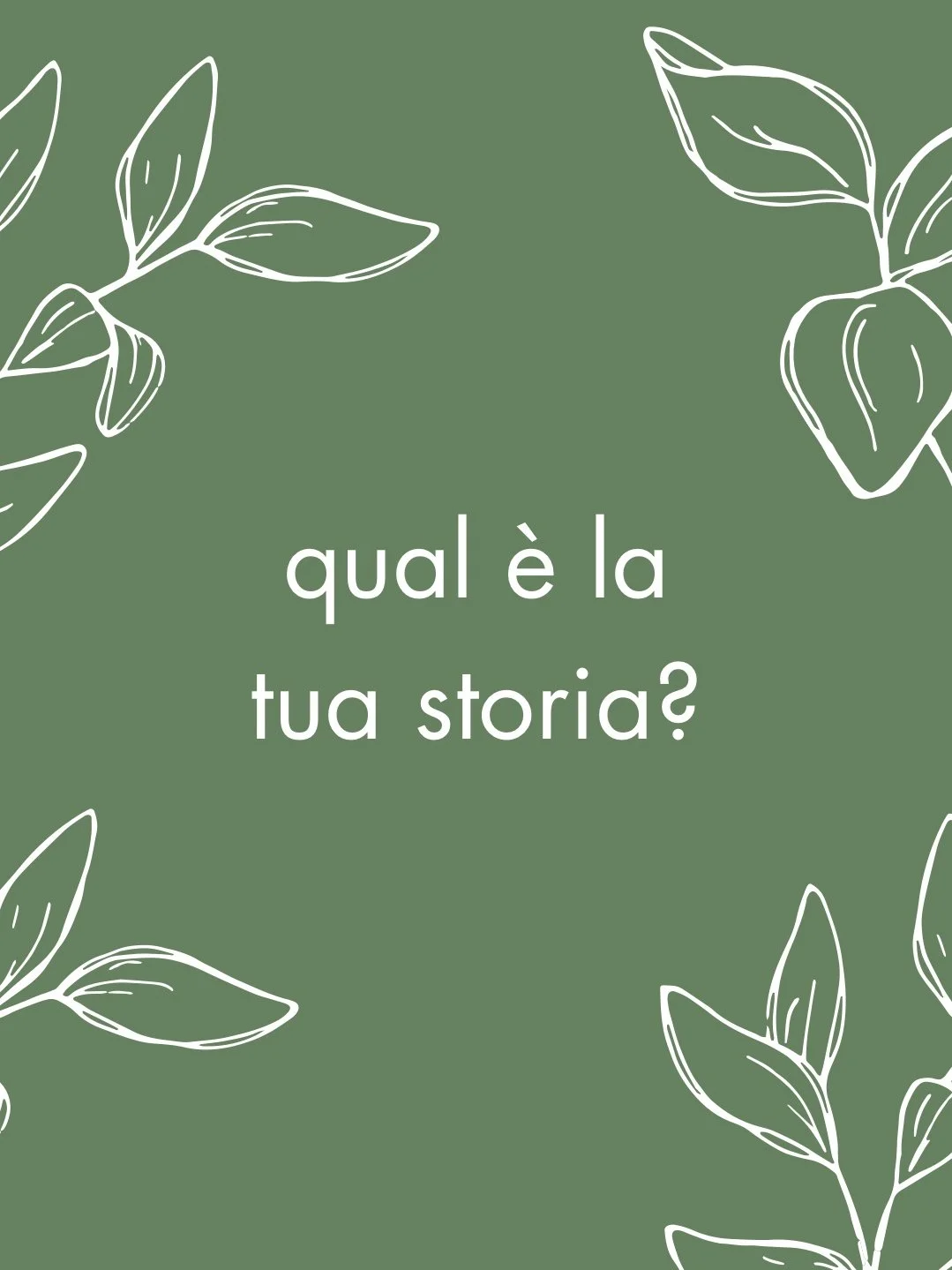 Qual é la tua storia?