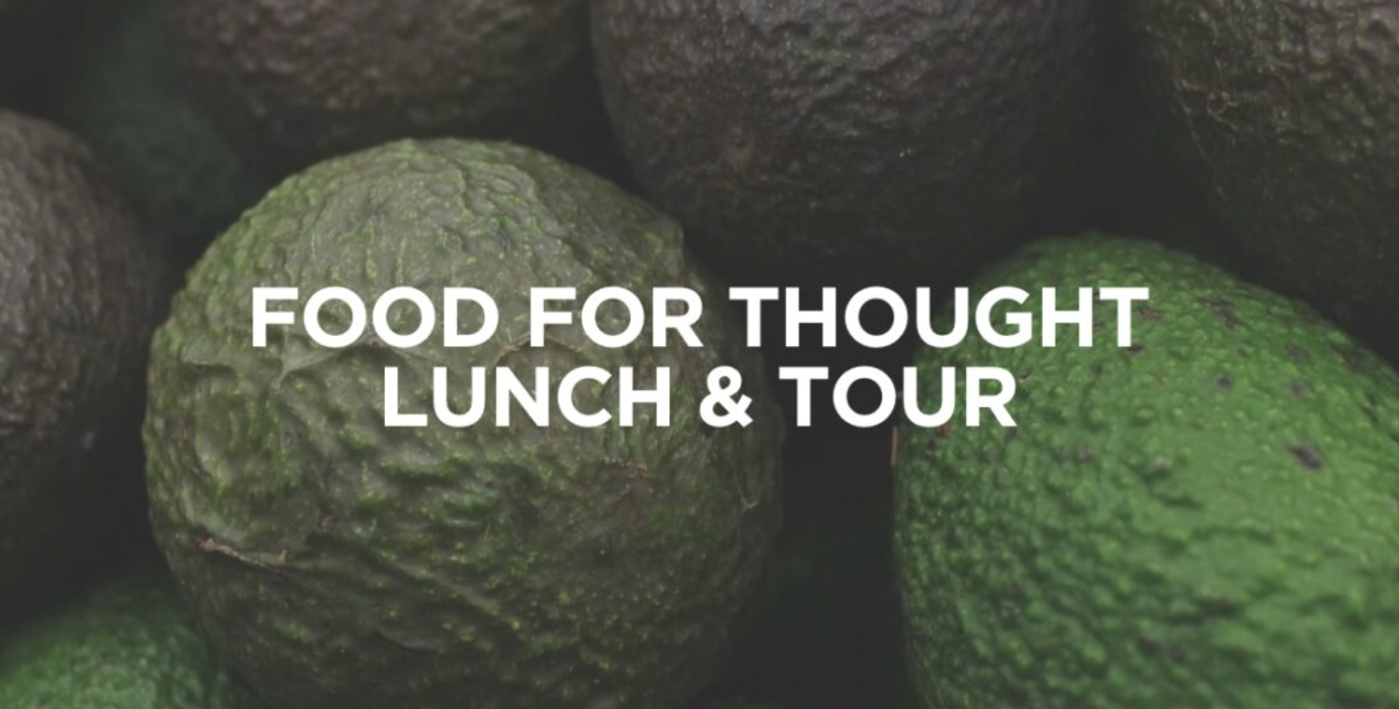 Food Share: Food For Thought April Lunch &amp; Tour