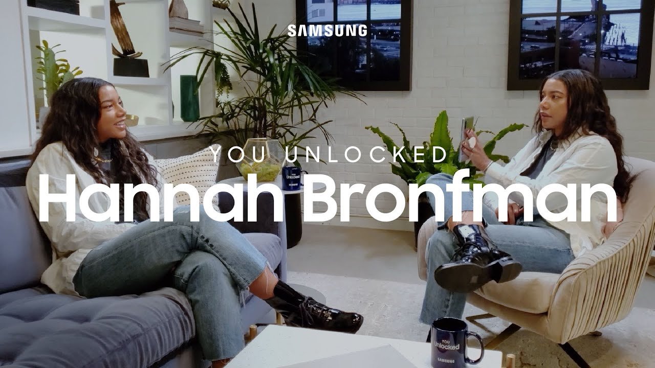 You Unlocked: Hannah Bronfman | Samsung