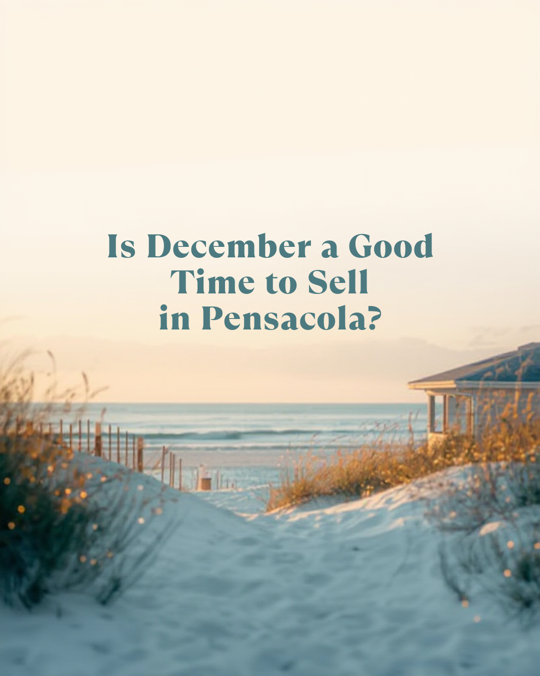 Is December a Good Time to Sell in Pensacola?