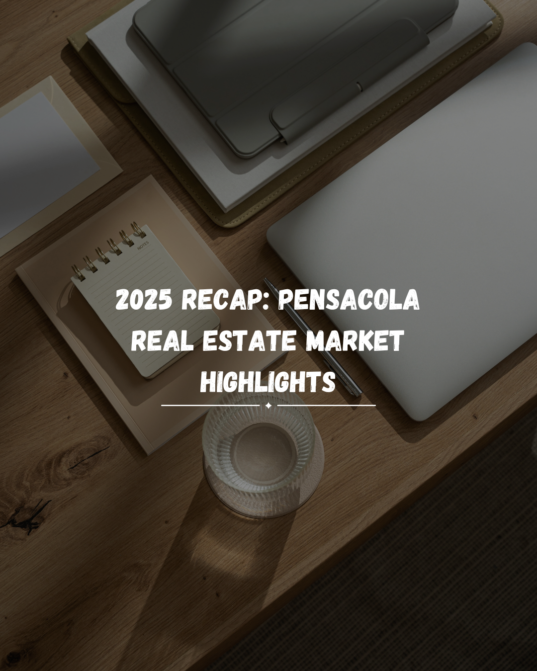 2025 Recap: Pensacola Real Estate Market Highlights