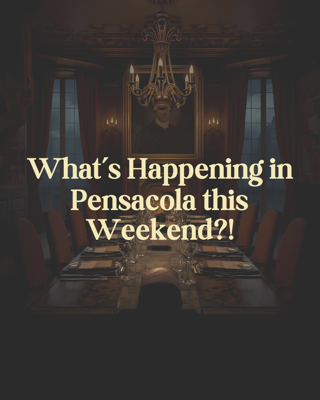 What’s Happening in Pensacola, FL This Weekend?!