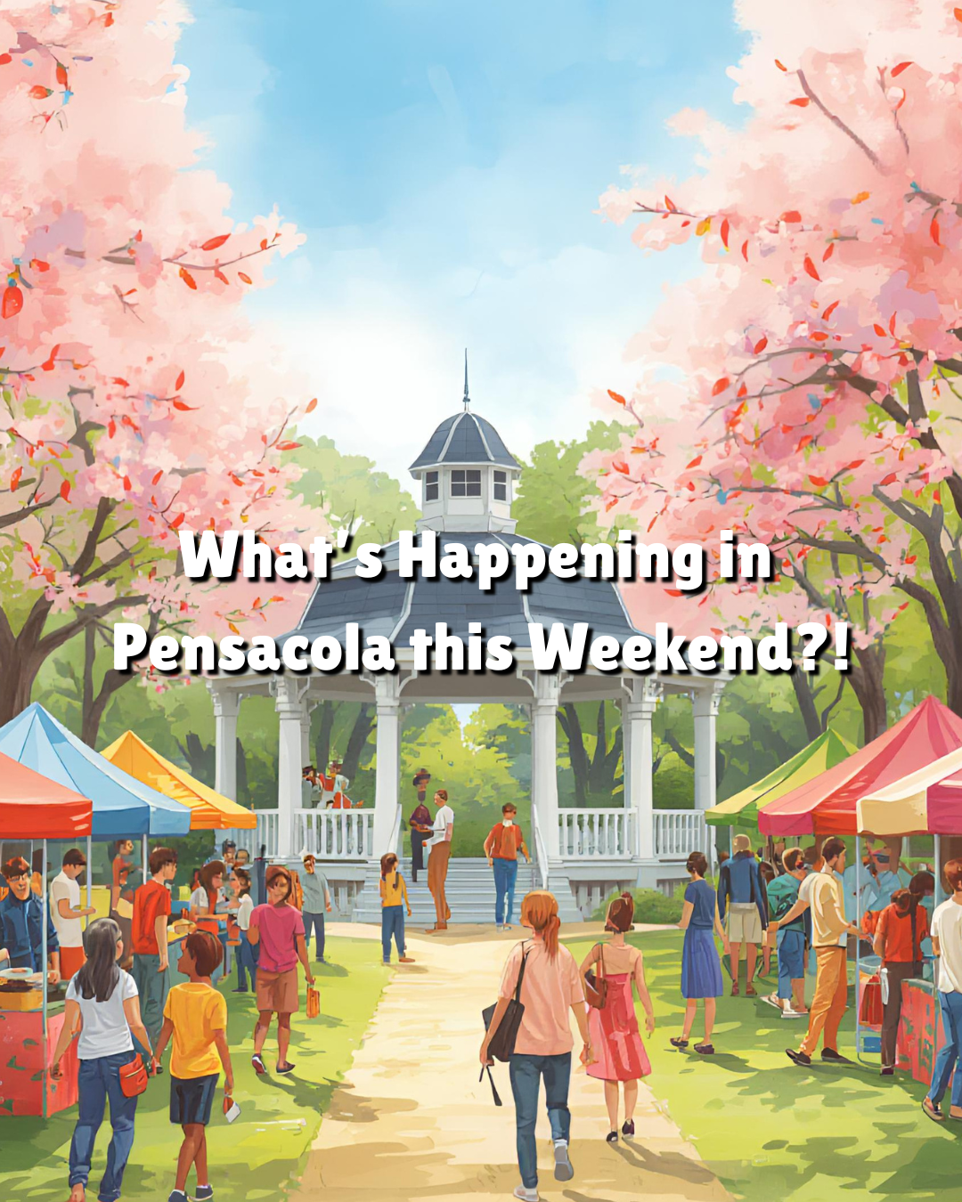 What’s Happening in Pensacola This Weekend?!