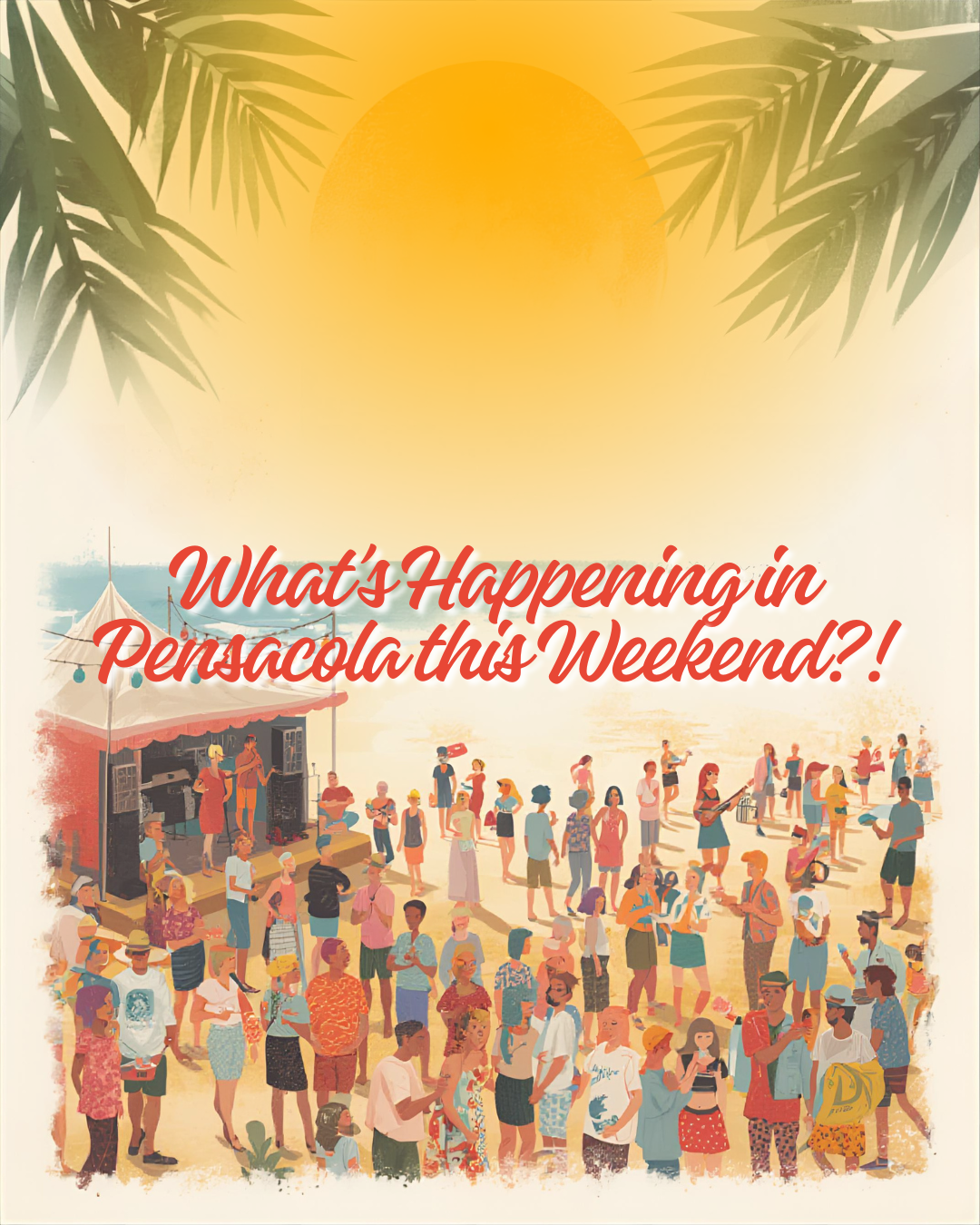 What’s Happening in Pensacola This Weekend?!