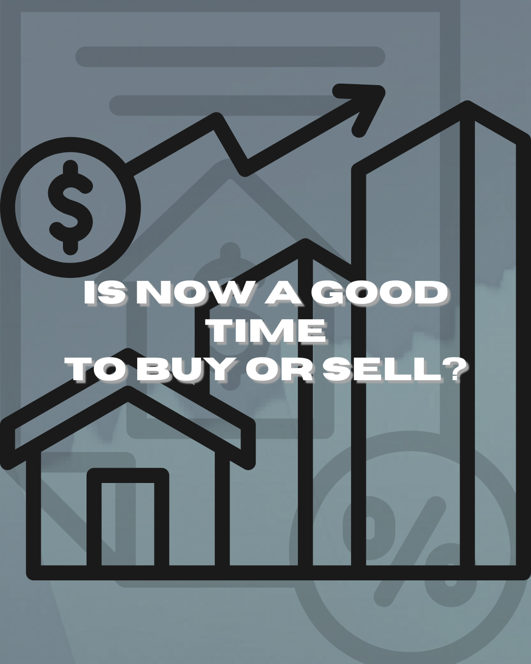 Is Now a Good Time to Buy or Sell?