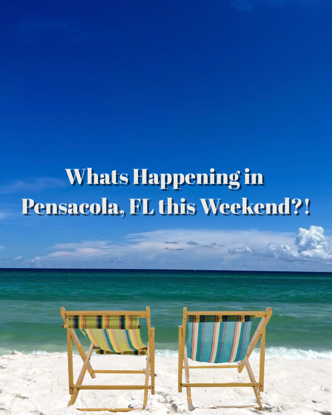 What’s Happening in Pensacola This Weekend?!