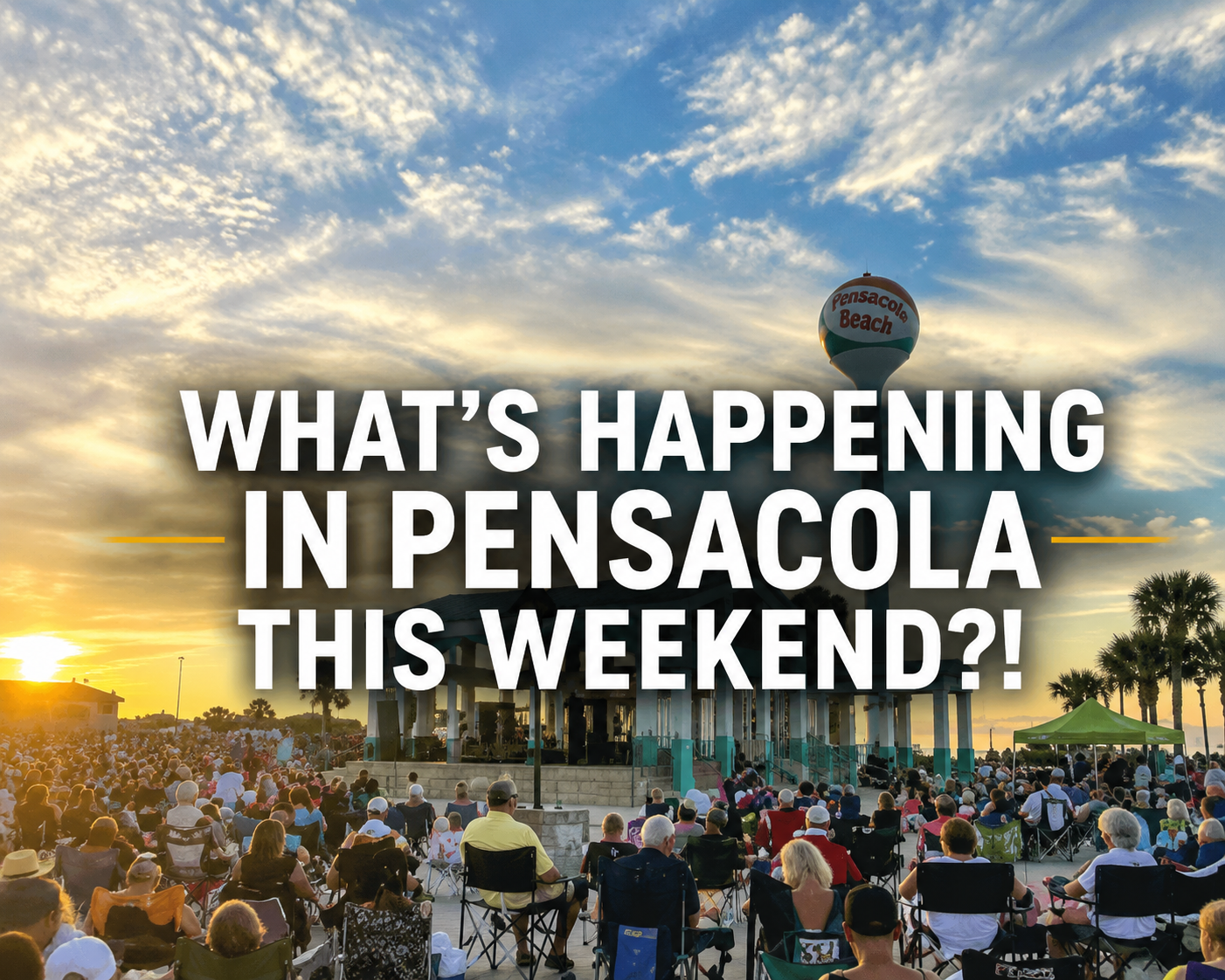 What’s Happening in Pensacola This Weekend?!